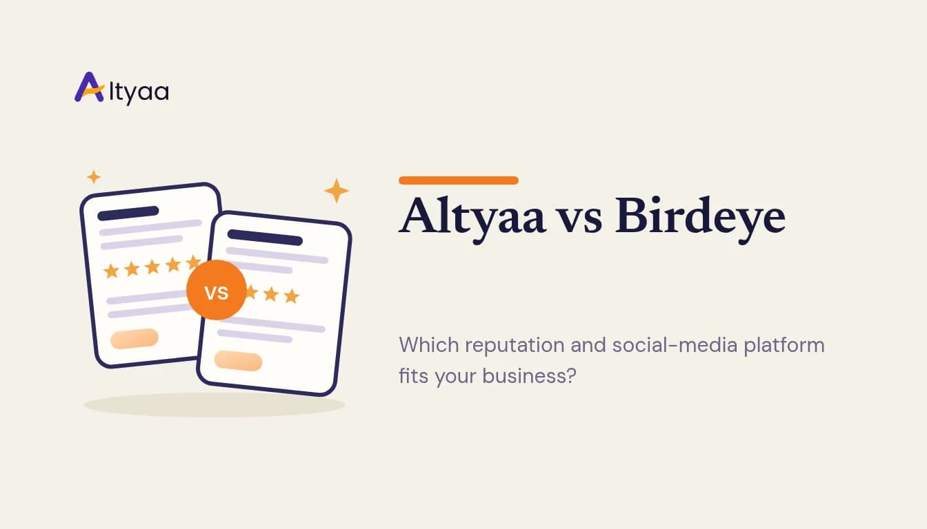 Cover Image for Altyaa vs Birdeye: Which reputation and social-media platform fits your business?